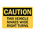 DECAL, CAUTION VEHICLE MAKES WIDE RIGHT TURNS