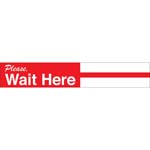 PLEASE WAIT HERE GRAPHIC,RED AND WHITE, 24IN X 4IN