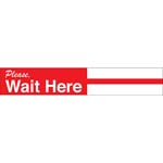 PLEASE WAIT HERE GRAPHIC,RED AND WHITE, 24IN X 4IN