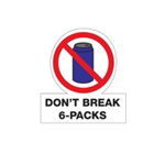 DECAL, DON'T BREAK 6 PACKS, 5X7